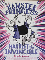 Harriet the Invincible: Hamster Princess book cover
