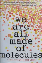 We Are All Made of Molecules book cover